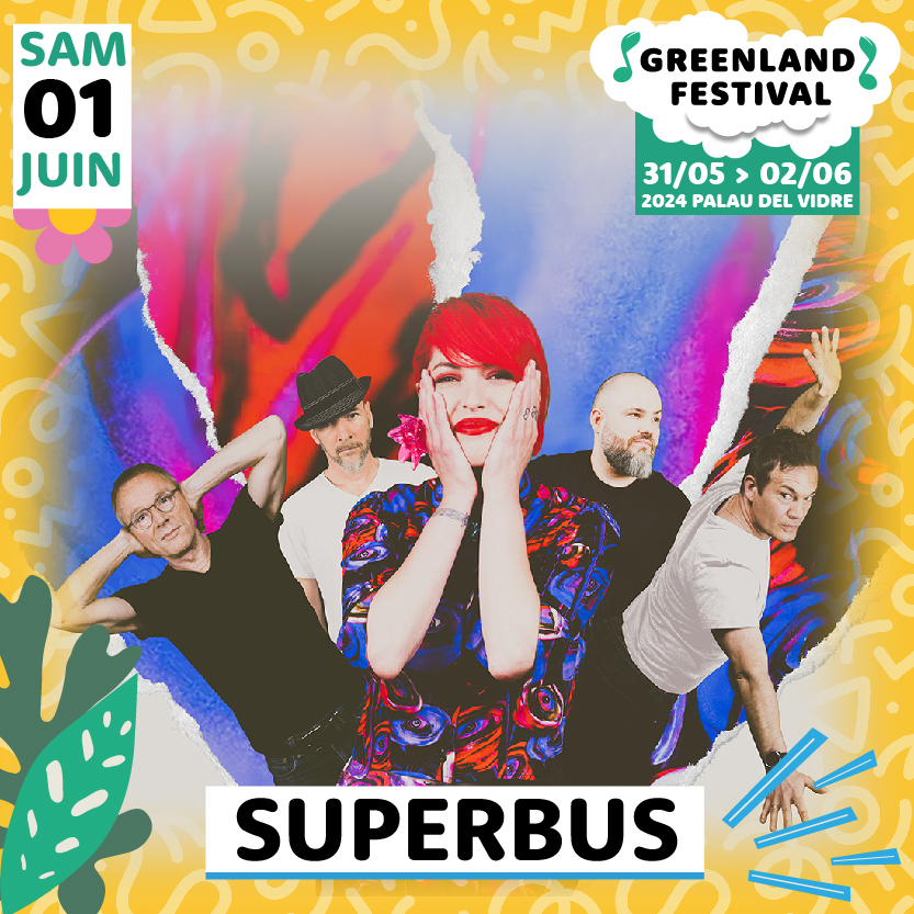 Superbus, le 31/05/2024 au Greenland Festival de Palau-Del-Vidre