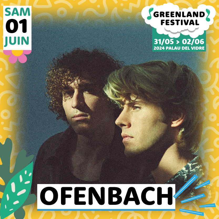 Ofenbach - Greenland Festival - 01 juin